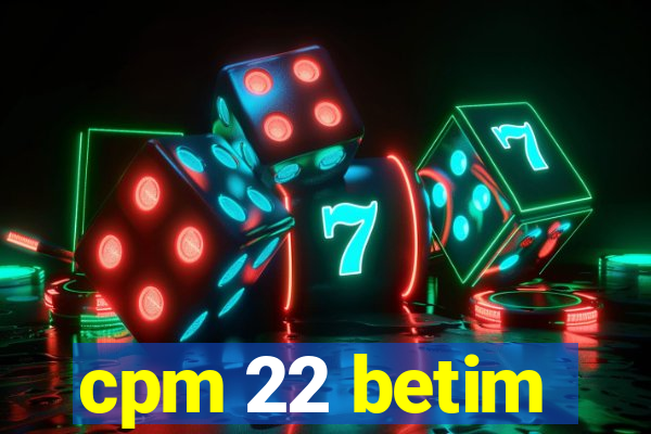 cpm 22 betim